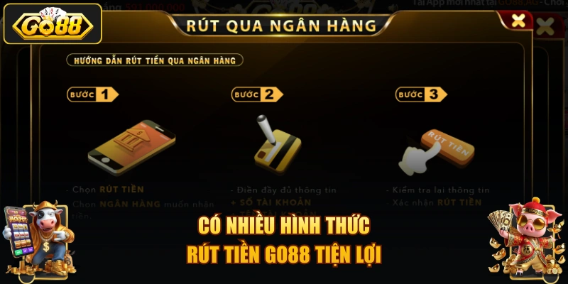 Có nhiều hình thức rút tiền GO88 tiện lợi